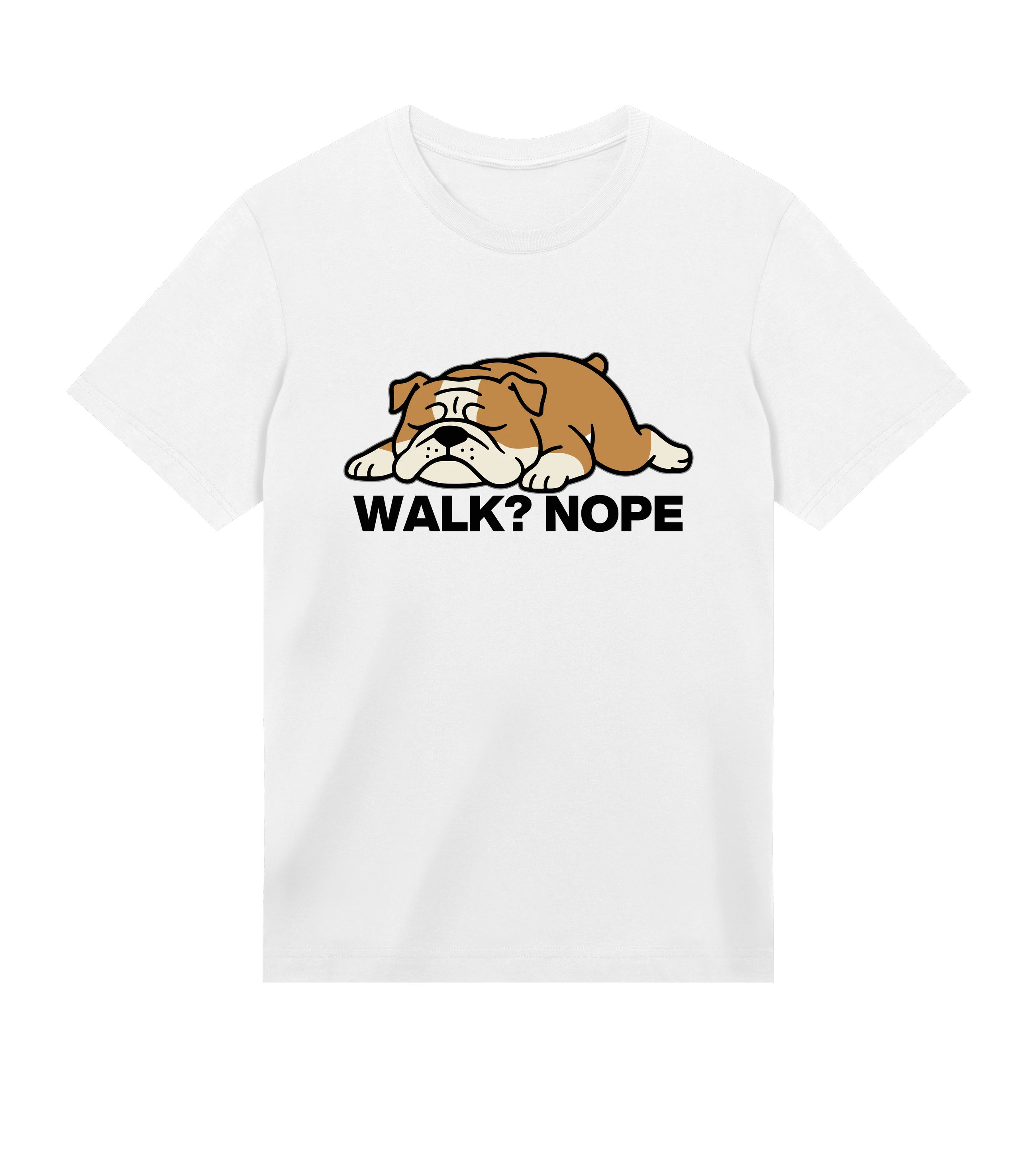 White t-shirt with a bulldog graphic and 'WALK? NOPE' text on a white background