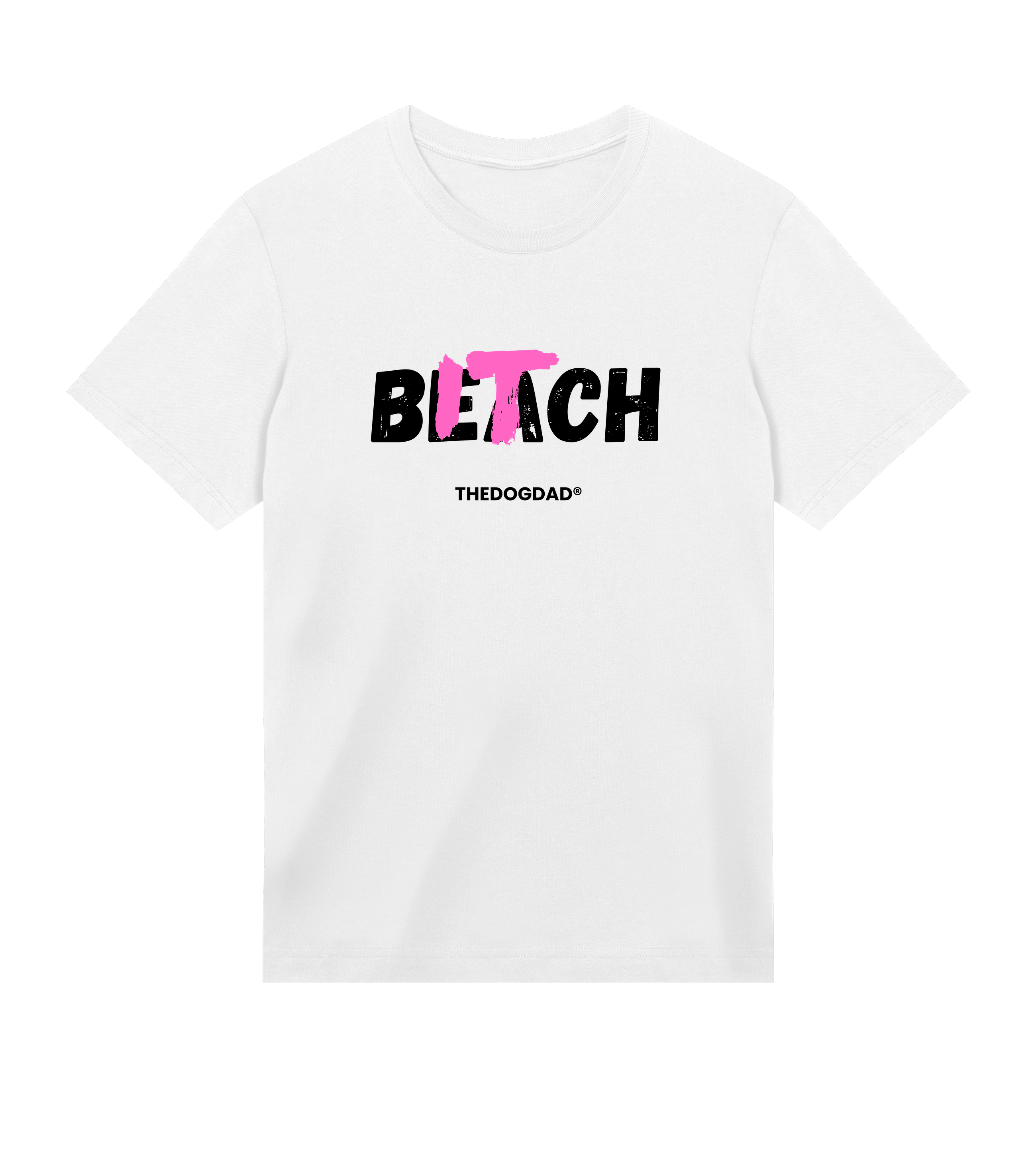 B*tch T-Shirt - Dog Dad t-shirt - THE DOG DAD - #color_white