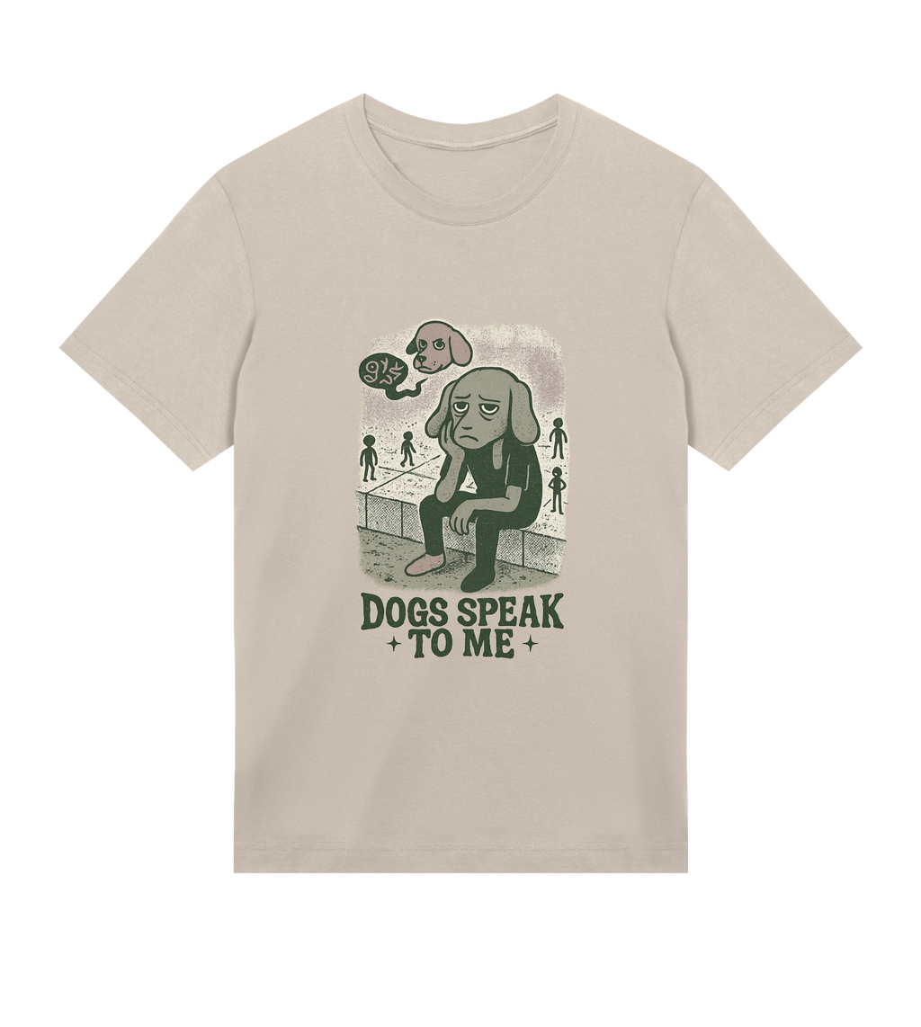 Dogs Speak To Me Tee