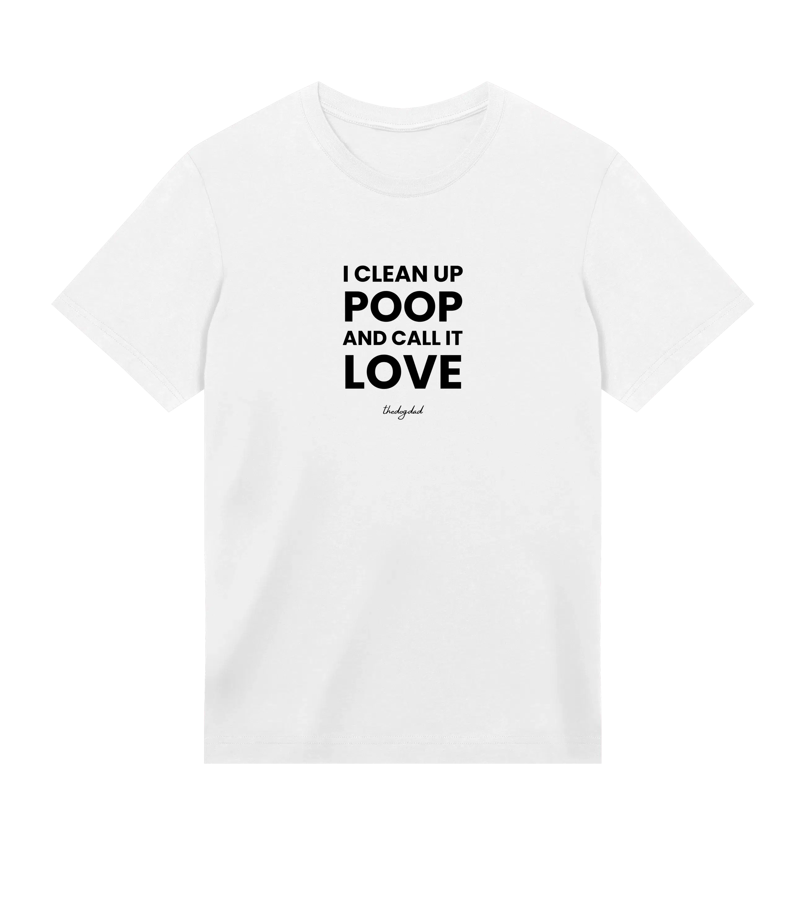 I Clean Up Poop T-Shirt - Dog Dad t-shirt - THE DOG DAD - #color_white