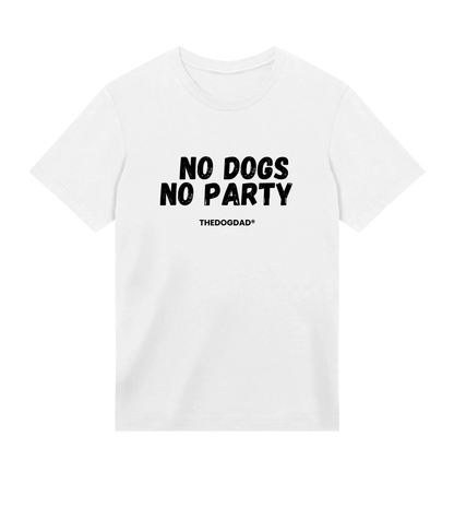 No Dogs, No Party T-Shirt - Dog Dad t-shirt - THE DOG DAD - 