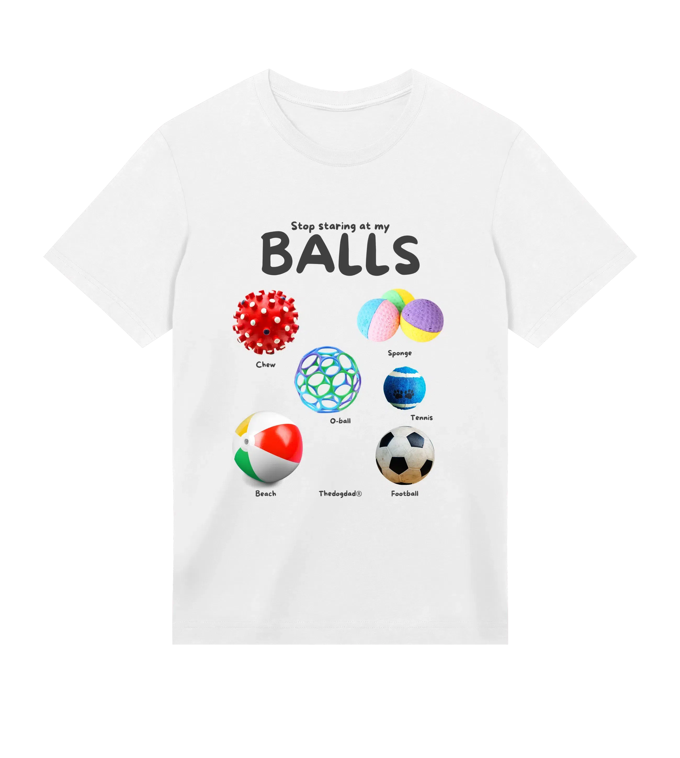 The Dog Dad® Stop Staring At My Balls T-Shirt  - Dog Dad t-shirt in #color_white