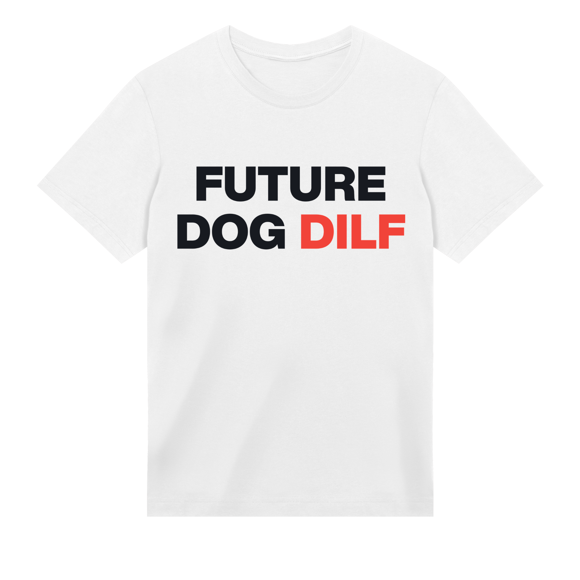 White t-shirt with text 'FUTURE DOG DILF' on a white background