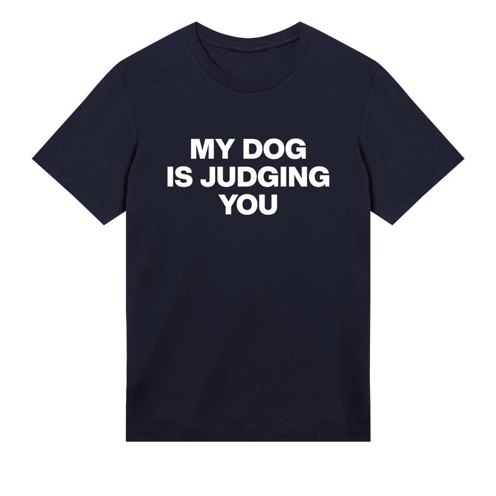 Navy t-shirt with white text 'MY DOG IS JUDGING YOU' on a white background