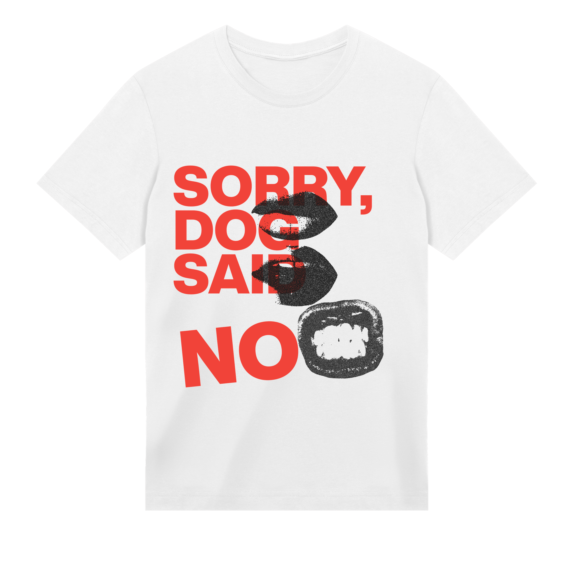 White t-shirt with red text 'SORRY, DOG SAID NO' and black lip prints on a white background
